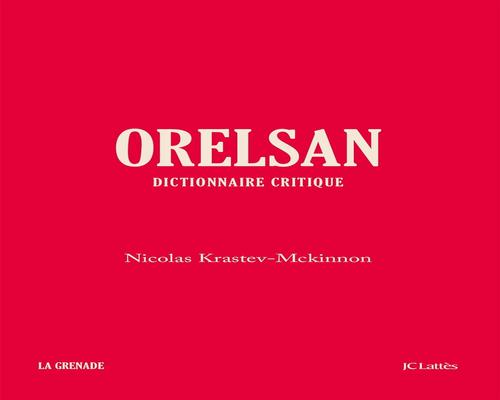 un Livre "Orelsan - Dictionnaire Critique"