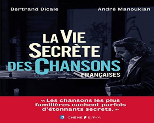un Livre La Vie Secrète Des Chansons Françaises