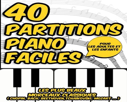 un Ensemble De 40 Partitions Piano Faciles Pour Débutants Adultes Et Enfants