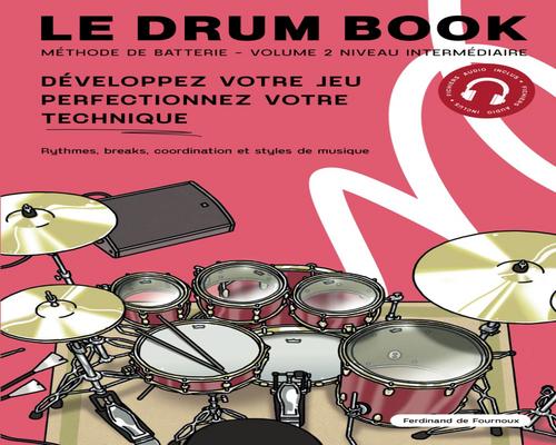 un Livre "Le Drum Book : Méthode De Batterie, Volume 2"