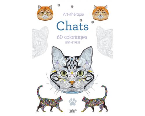 Un Cahier Chats : 60 coloriages anti-stress