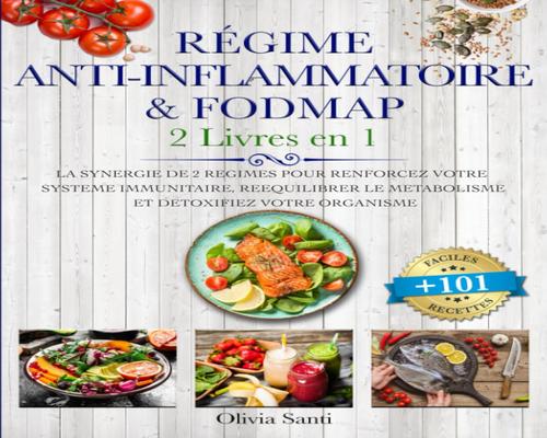 a Book Anti-Inflammatory Diet &amp; Fodmap: 2 Books in 1: The Synergy of 2 Diets to Strengthen Your Immune System, Rebalance Metabolism and Detoxify