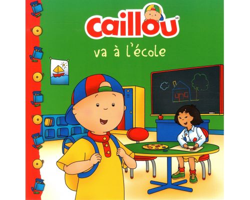 <notranslate>A Caillou Book goes to school</notranslate>